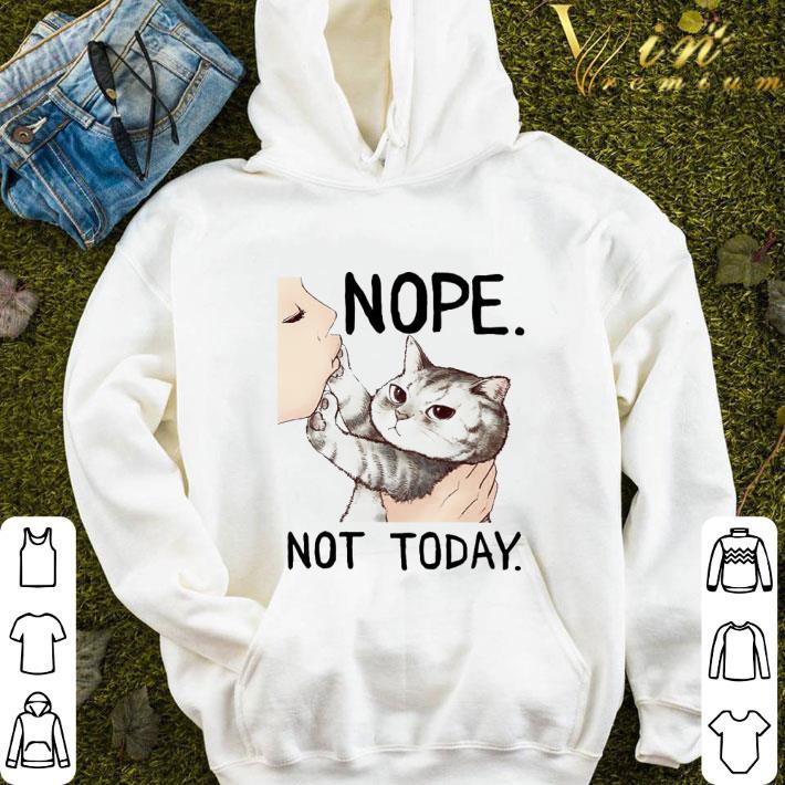 Nope not today cat shirt 9 Nope not today cat shirt