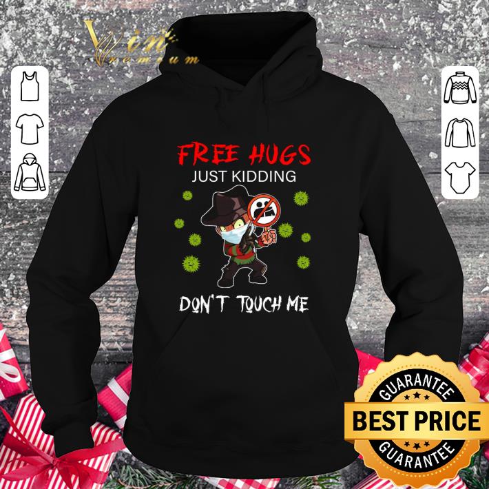 Funny Freddy Krueger free hugs just kidding don't touch me Coronavirus shirt 9 Funny Freddy Krueger free hugs just kidding don't touch me Coronavirus shirt