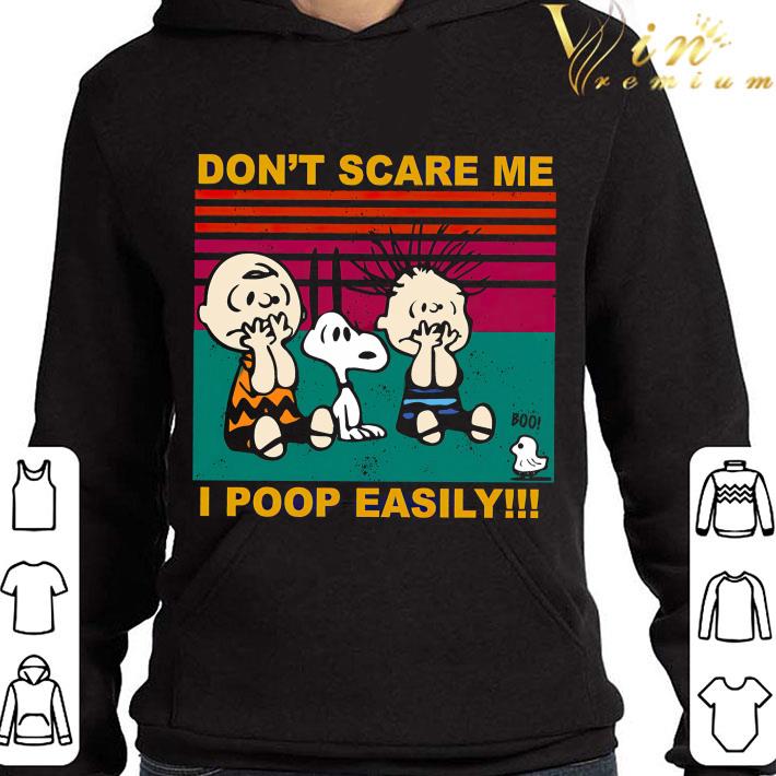 Snoopy Charlie Brown and Pig-pen don't scare me I poop easily shirt 9 Snoopy Charlie Brown and Pig-pen don't scare me I poop easily shirt