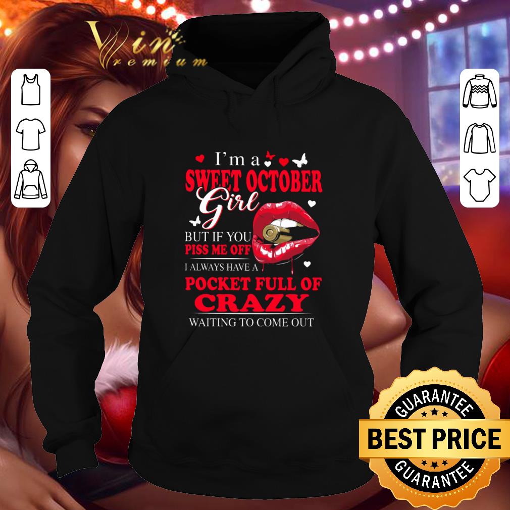 Best Lips I'm a sweet october girl but if you piss me off pocket full of crazy shirt 9 Best Lips I'm a sweet october girl but if you piss me off pocket full of crazy shirt
