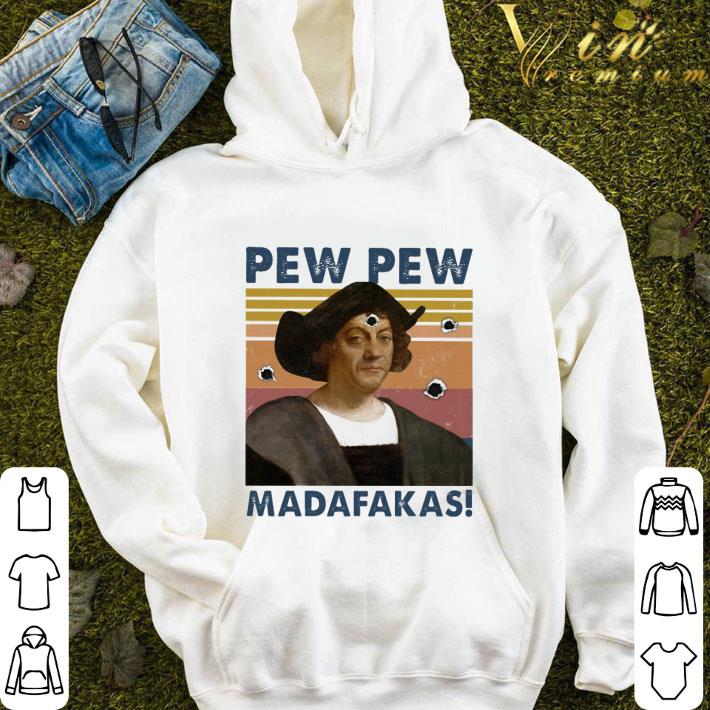 Christopher Columbus Pew Pew Madafakas Vintage shirt 9 Christopher Columbus Pew Pew Madafakas Vintage shirt