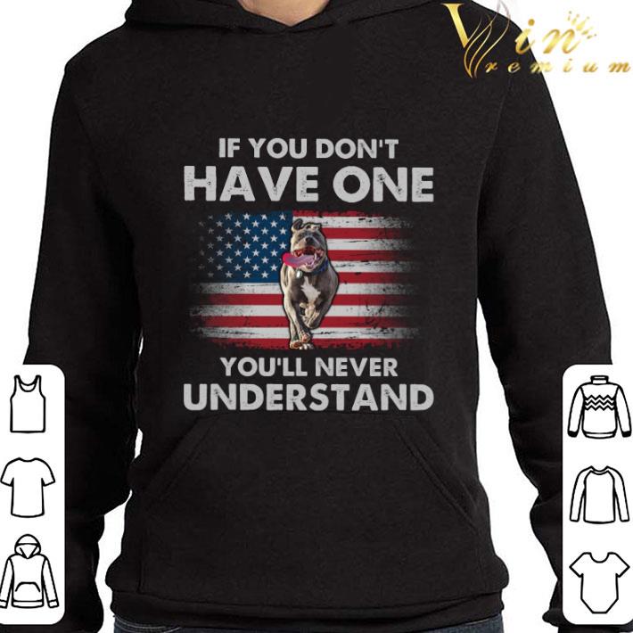 USA Pitbull If you have one you'll never understand American flag shirt 9 USA Pitbull If you have one you'll never understand American flag shirt