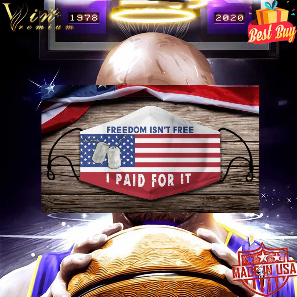 Freedom isn't free i paid for it American flag face mask 9 Freedom isn't free i paid for it American flag face mask