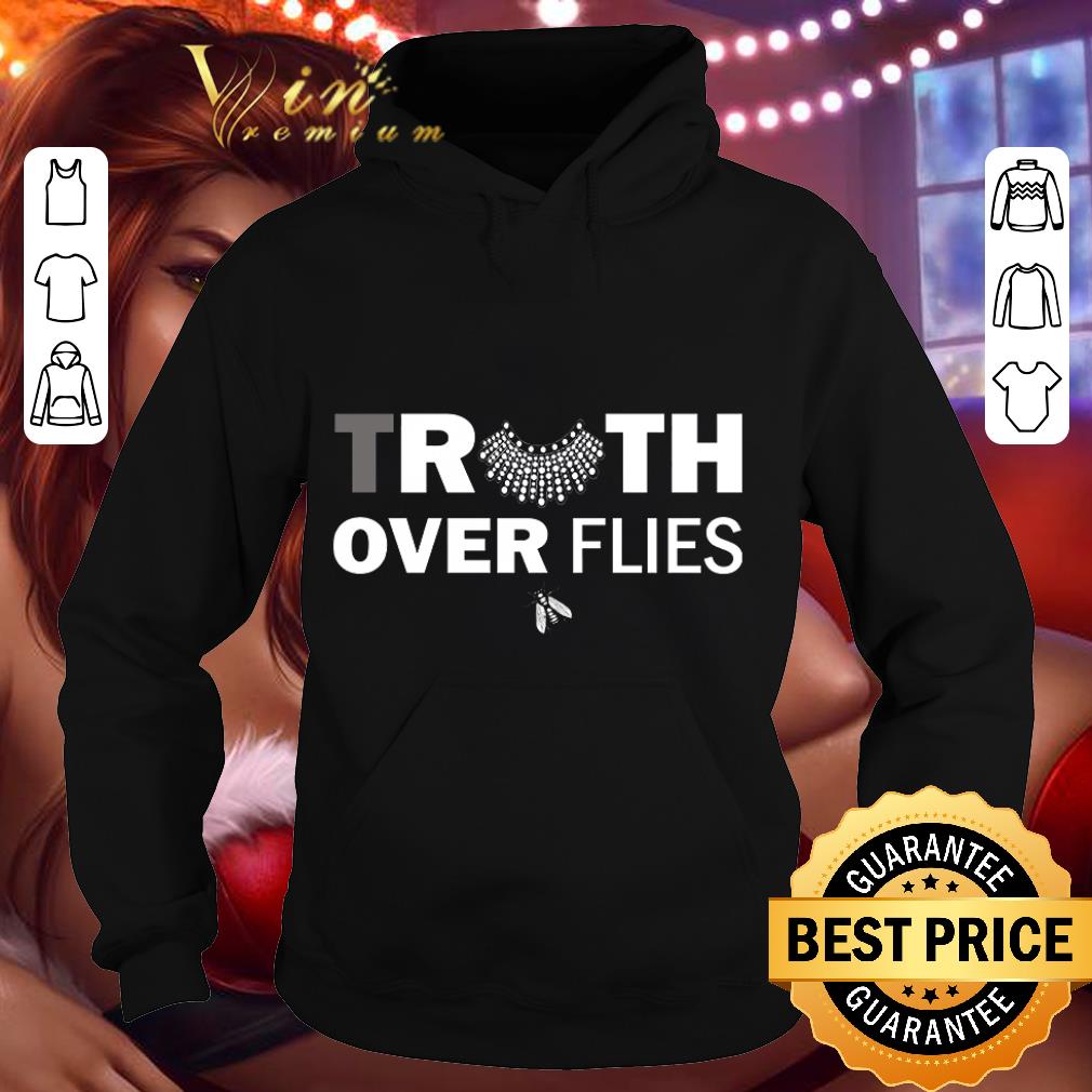 Ruth Bader Ginsburg Truth over flies shirt 9 Ruth Bader Ginsburg Truth over flies shirt