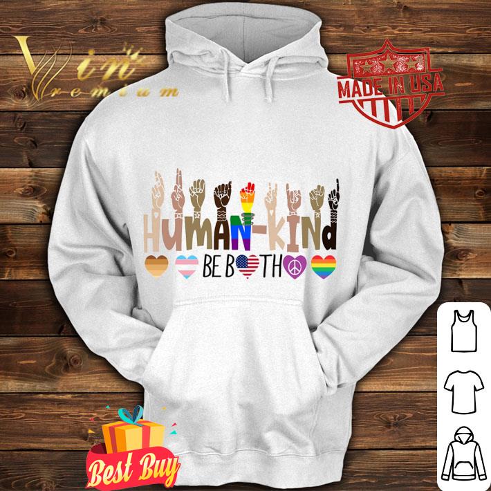 Original Human kind be both LGBT Black Lives Matter shirt 9 Original Human kind be both LGBT Black Lives Matter shirt
