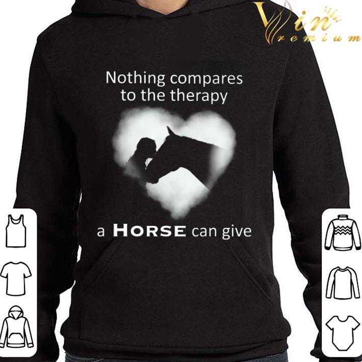 Nothing Compares To The Therapy A Horse Can Give shirt 9 Nothing Compares To The Therapy A Horse Can Give shirt