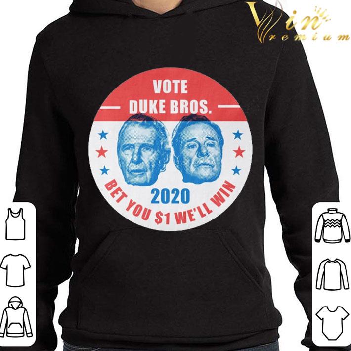 Vote Duke Bros 2020 bet you $1 we'll win shirt 9 Vote Duke Bros 2020 bet you $1 we'll win shirt