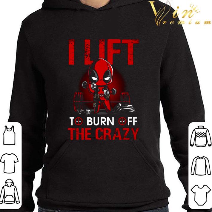 Deadpool do Gym i lift to burn off the crazy shirt 9 Deadpool do Gym i lift to burn off the crazy shirt
