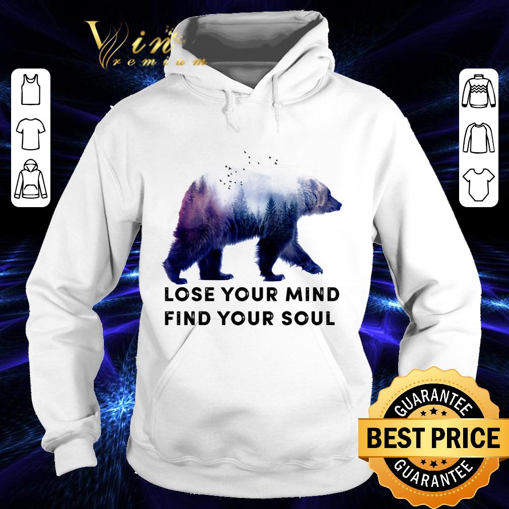 Bear lose your mind find your soul shirt 9 Bear lose your mind find your soul shirt