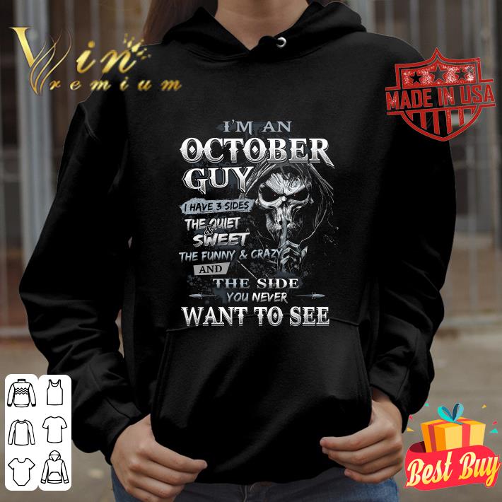 Official Death i'm a october guy i have 3 sides the quiet & sweet shirt 9 Official Death i'm a october guy i have 3 sides the quiet & sweet shirt