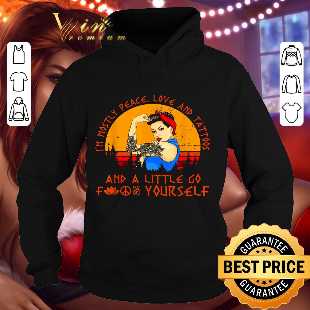 Strong girl i'm mostly peace love and tattoos and a little go fuck yourself shirt 9 Strong girl i'm mostly peace love and tattoos and a little go fuck yourself shirt