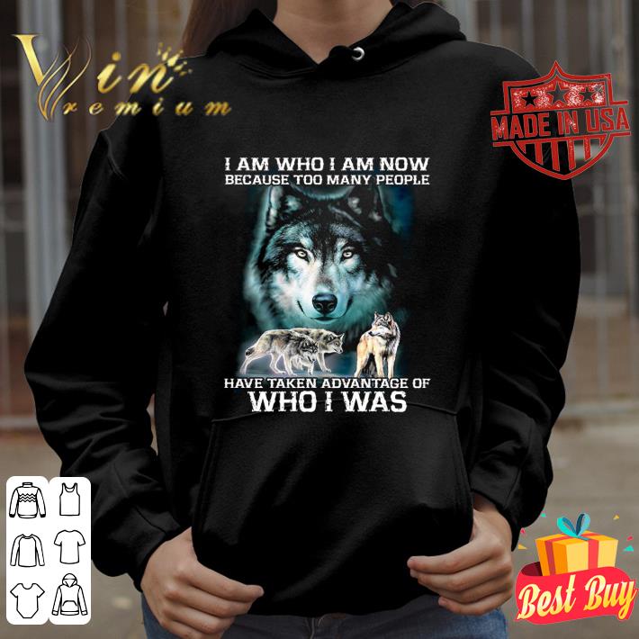 Awesome Wolves i am who i am now because too many people shirt 9 Awesome Wolves i am who i am now because too many people shirt