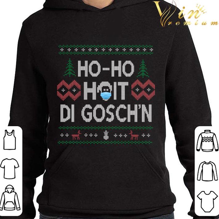 Ho-ho Hoit Di Gosch'n Ugly Christmas shirt 9 Ho-ho Hoit Di Gosch'n Ugly Christmas shirt