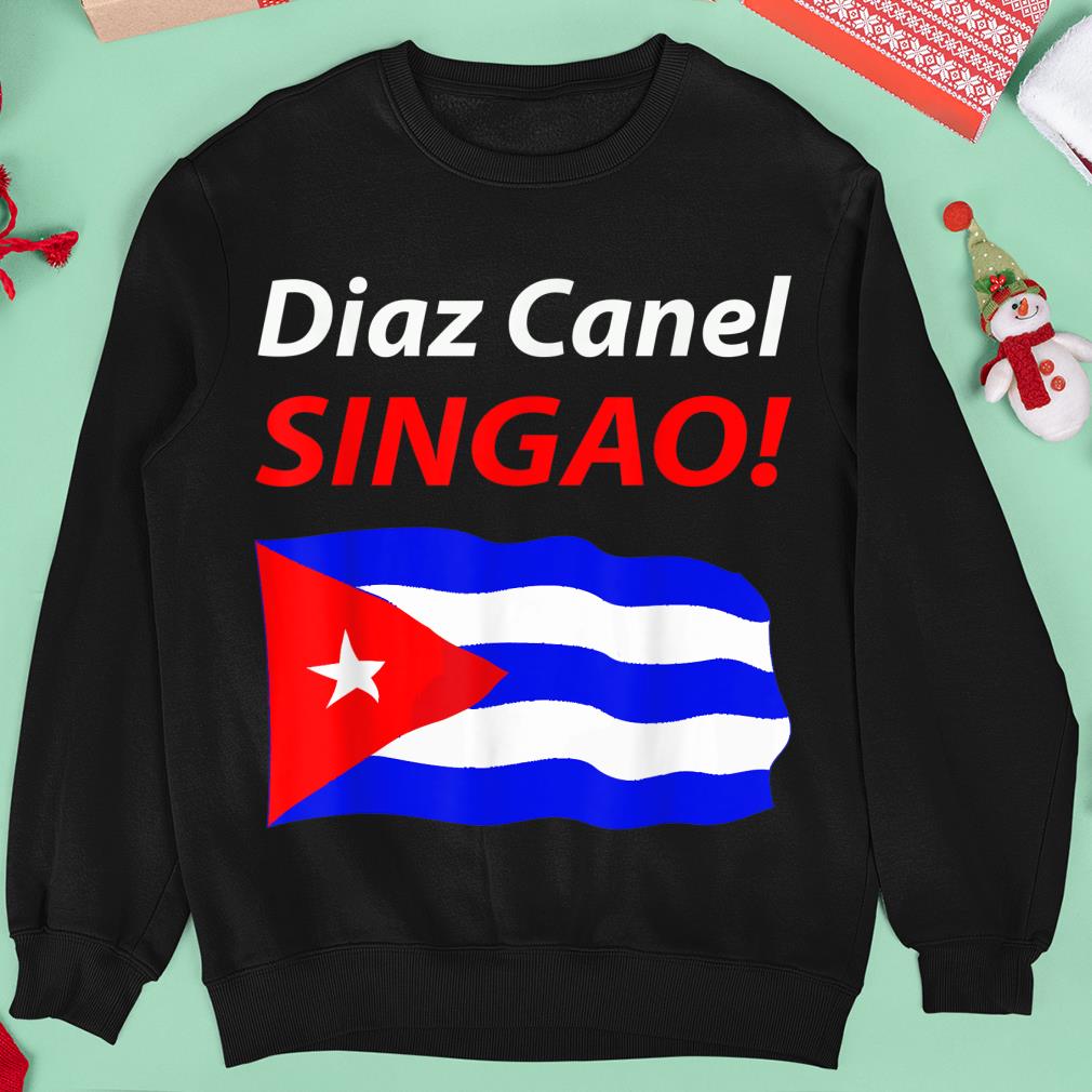 Diaz Canel Singao Cuba Sweatshirt, Hoodies