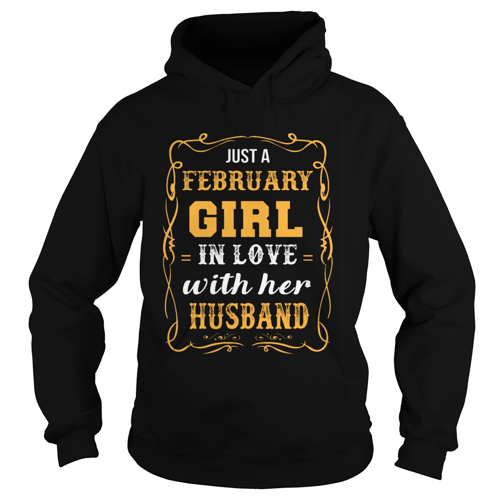 Just A February Girl In Love With Her Husband Shirt 4 Just A February Girl In Love With Her Husband Hoodie