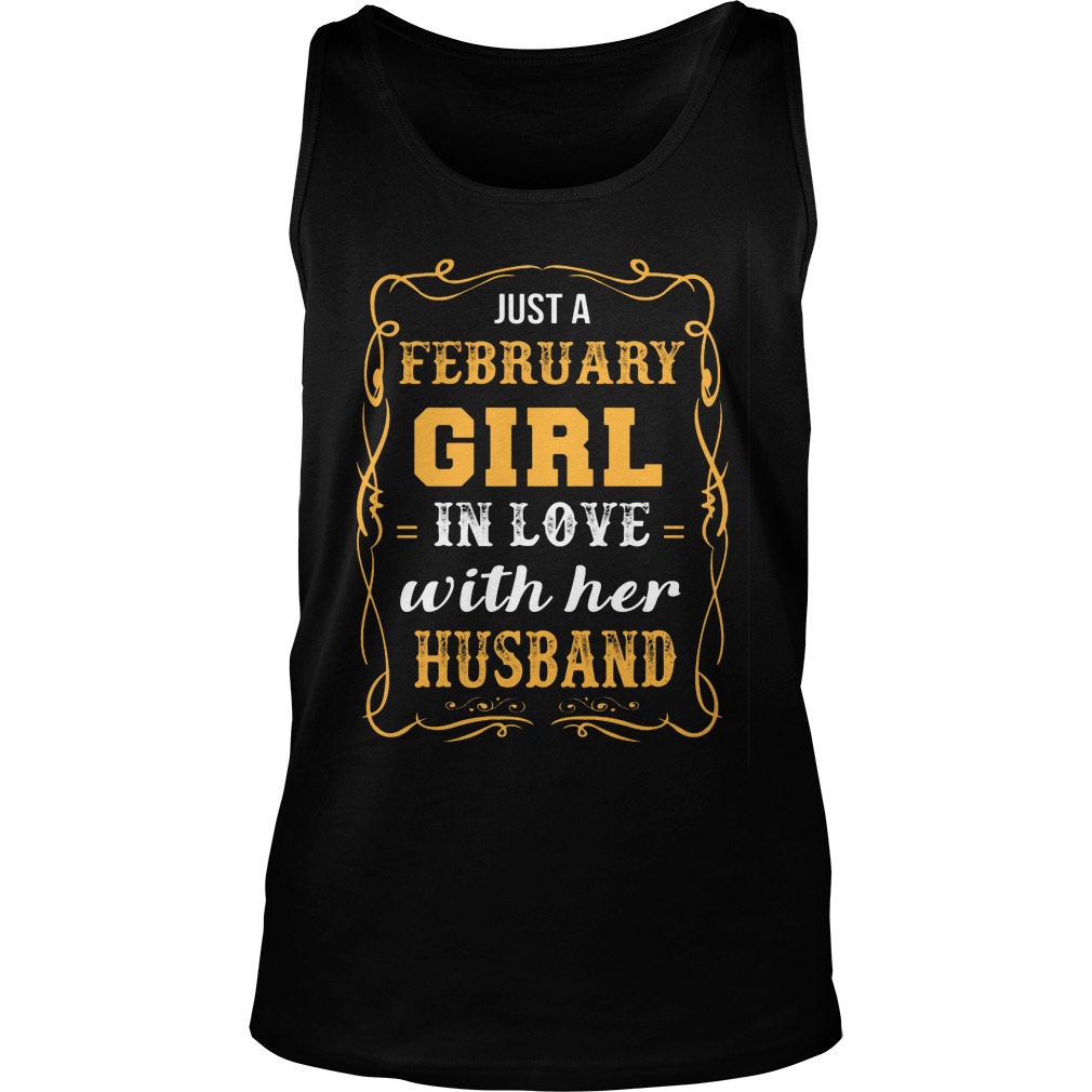 Just A February Girl In Love With Her Husband Shirt 6 Just A February Girl In Love With Her Husband Tanktop