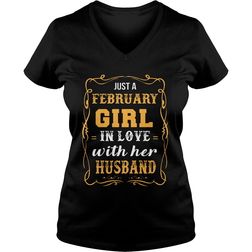Just A February Girl In Love With Her Husband Shirt 5 Just A February Girl In Love With Her Husband Vneck