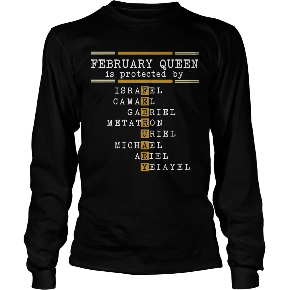 February Queen Is Protected By Longsleeve