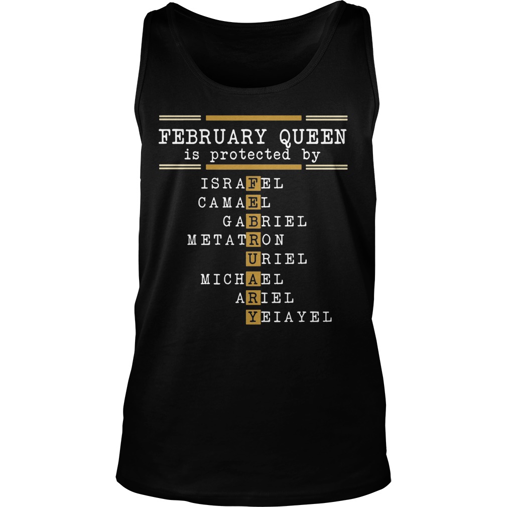 February Queen Is Protected By Tanktop
