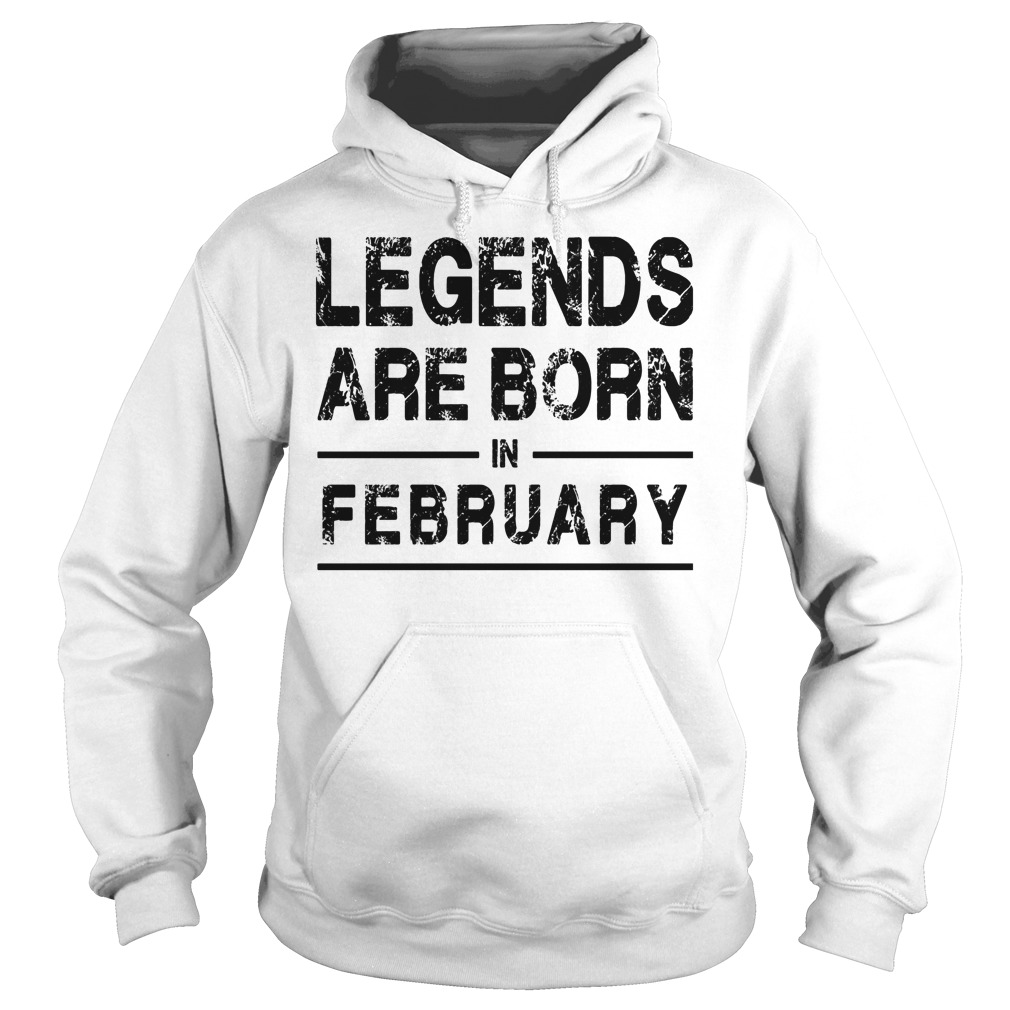 Legends In February Shirt 2 Legends In February Hoodie
