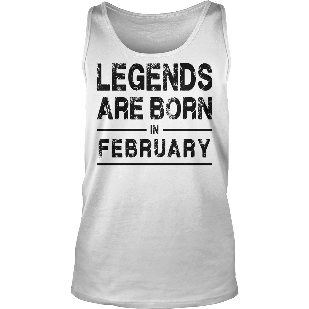 Legends In February Shirt 6 Legends In February Tanktop
