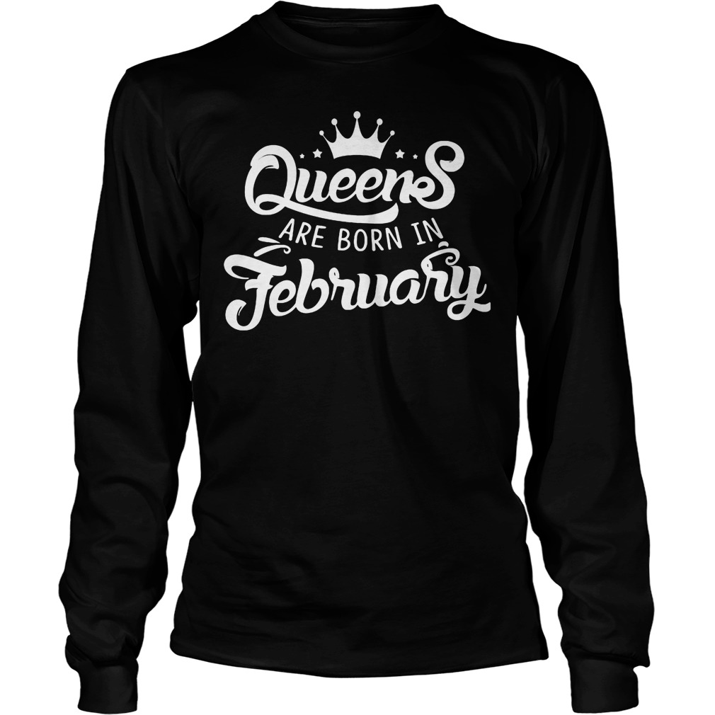 Lovely Queens Are Born In February Shirt 4 Lovely Queens Are Born In February Longsleeve