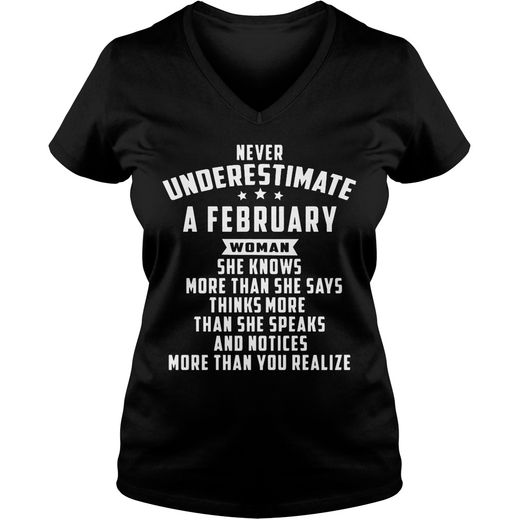 Never Underestimate A February Woman Shirt 5 Never Underestimate A February Woman V Neck