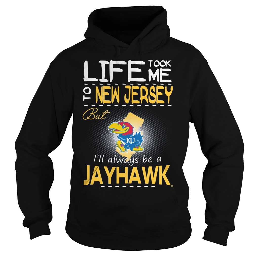 Kansas Jayhawks Life Took Me To New Jersey But Always Be A Jayhawk Shirt 2 Kansas Jayhawks Life Took Me To New Jersey But Always Be A Jayhawk Hoodie