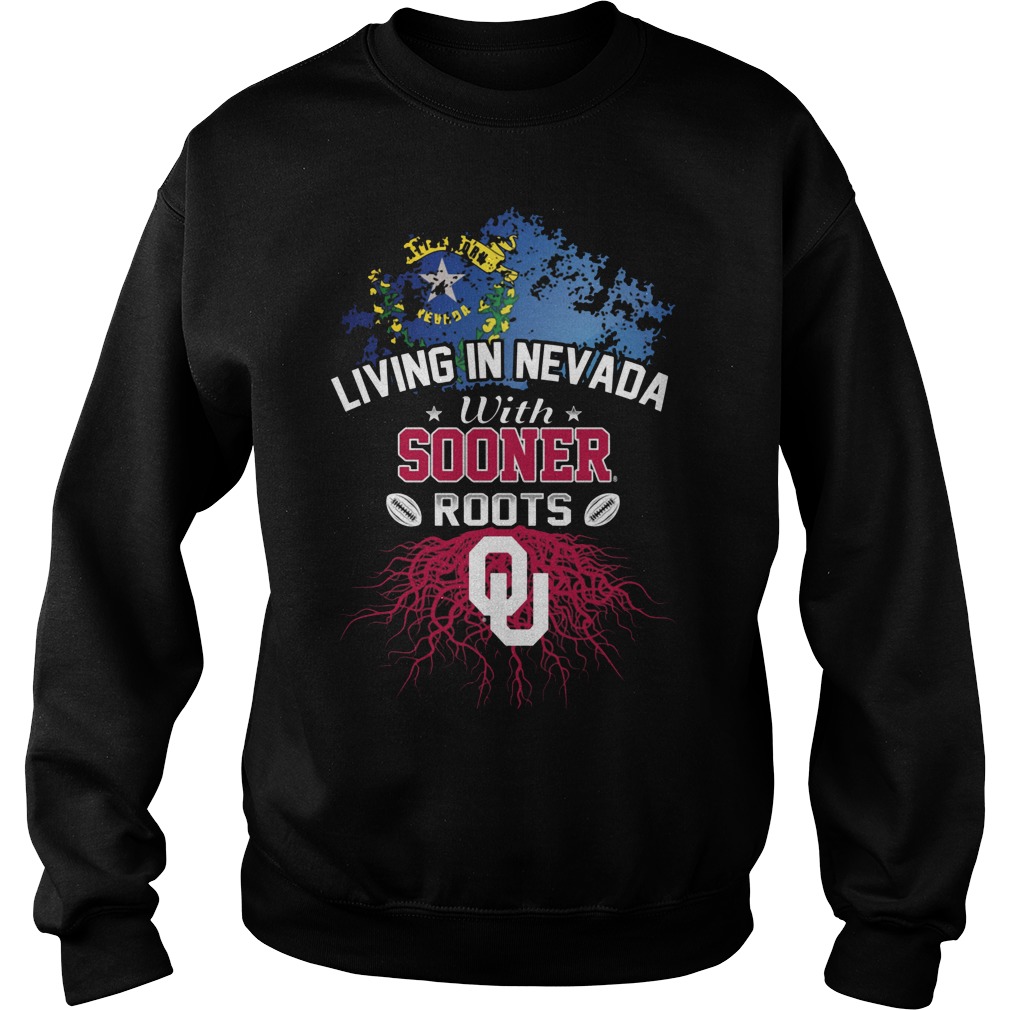 Living in Nevada with Sooners Roots Shirt 4 Living In Nevada With Sooners Roots Sweater