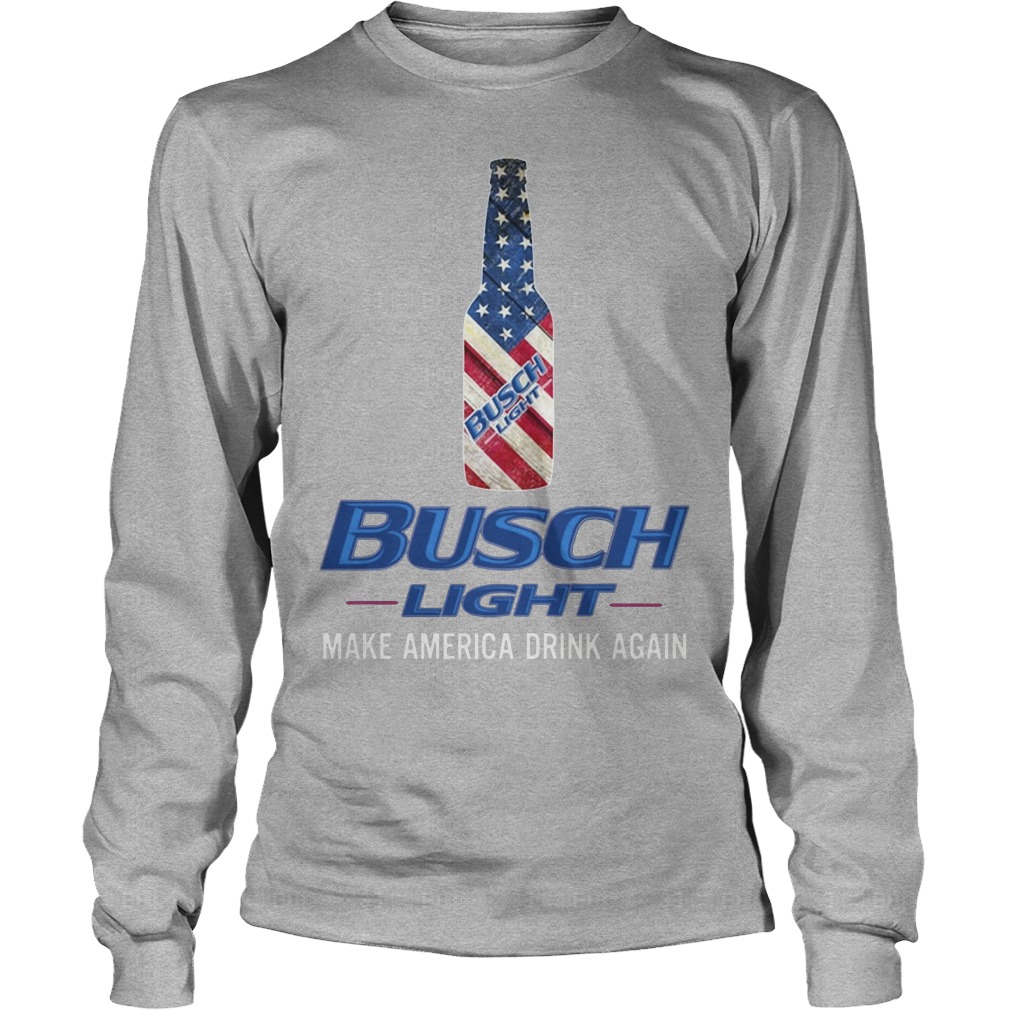 Busch Light Make America Drink Again Shirt 4 Busch Light Make America Drink Again Shirt Longsleeve