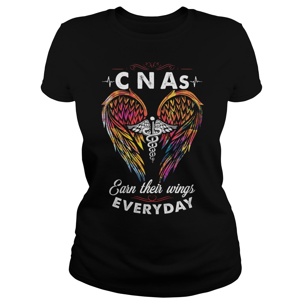 Cnas Earn Their Wings Every Day Shirt 7 Cnas Earn Their Wings Every Day Ladies