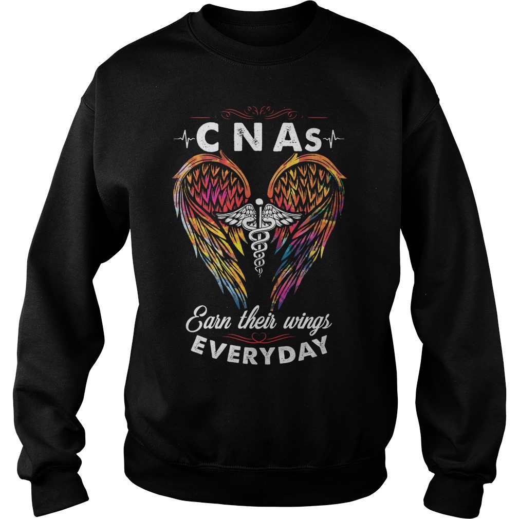 Cnas Earn Their Wings Every Day Shirt 3 Cnas Earn Their Wings Every Day Sweater