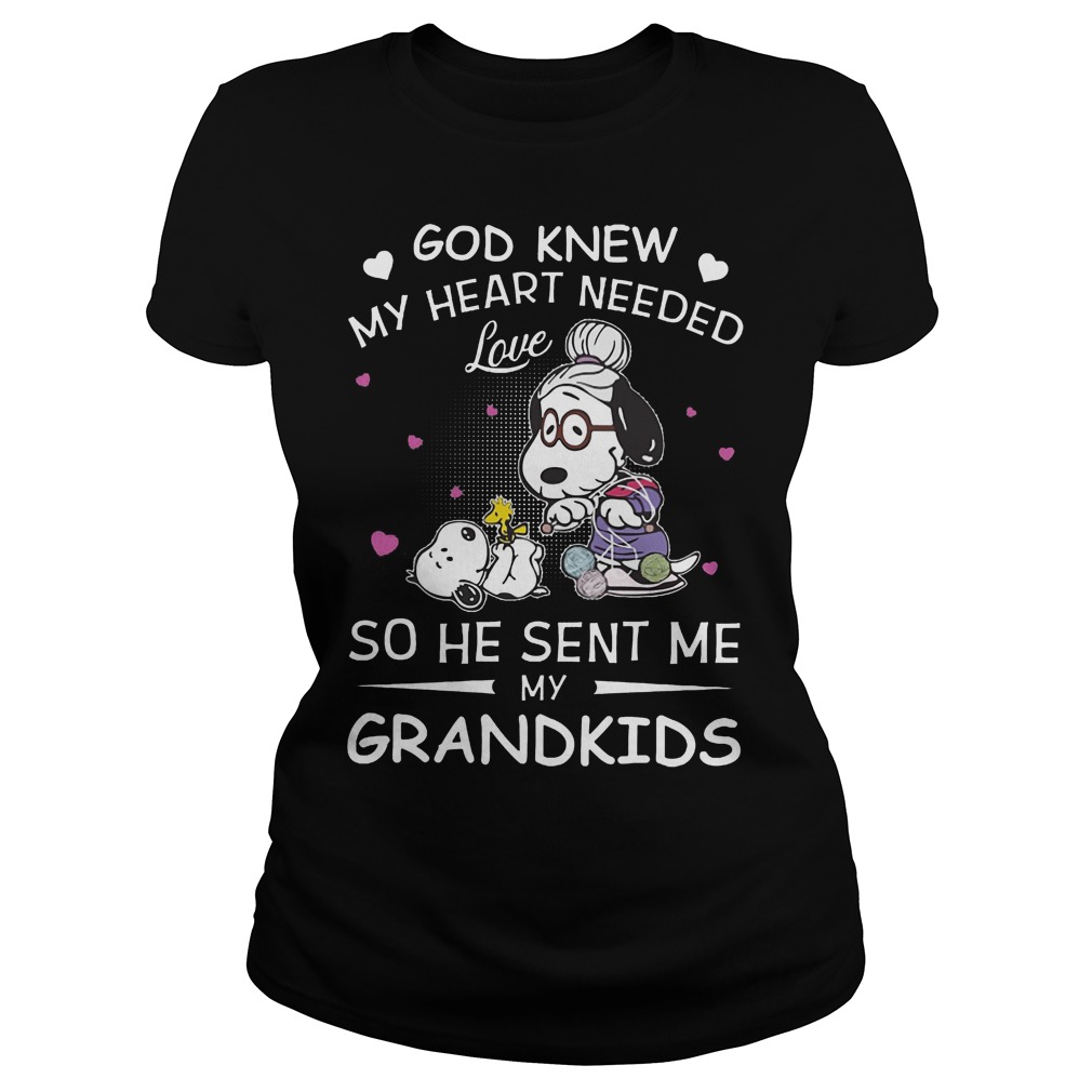 Funny Snoopy God Knew My Heart Needed Love So He Sent Me My Grandkids Shirt 7 Funny Snoopy God Knew My Heart Needed Love So He Sent Me My Grandkids Ladies