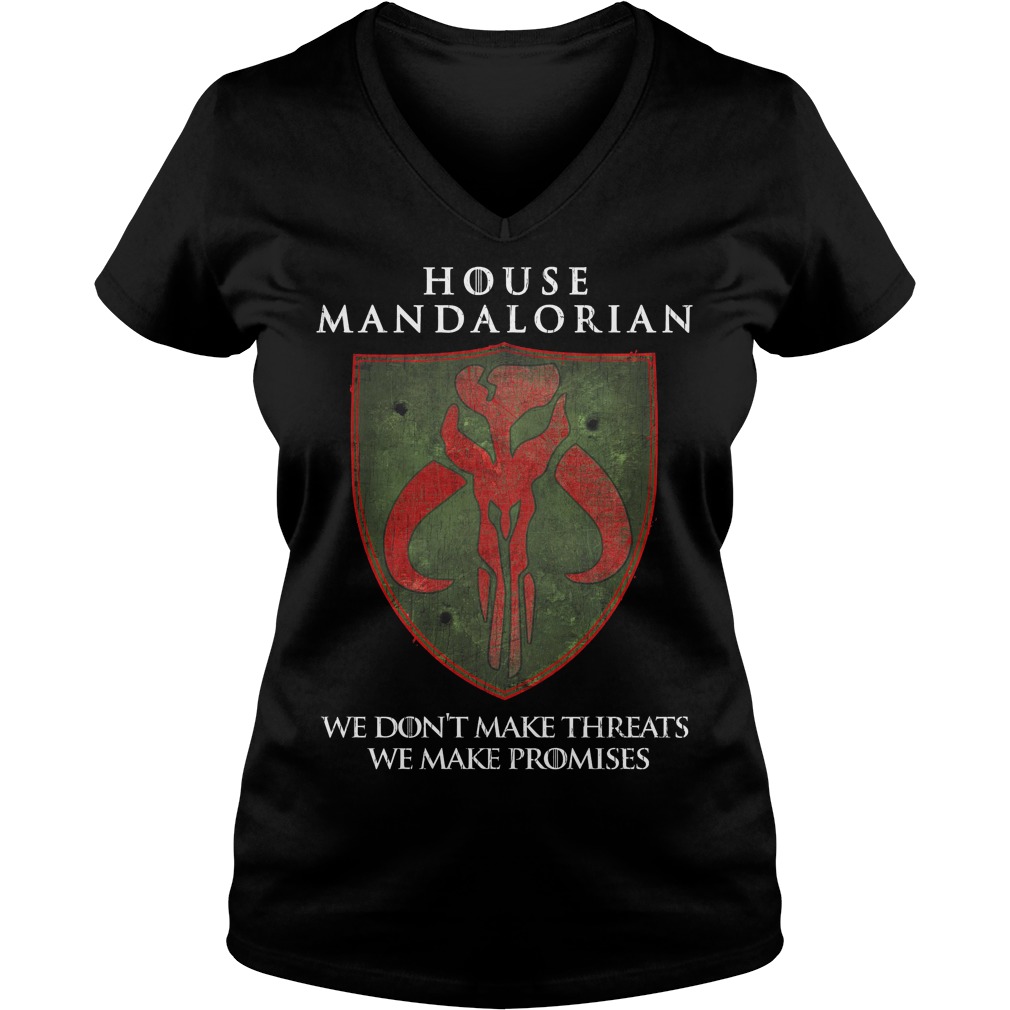 House Mandalorian We Don't Make Threats We Make Promises Shirt 5 House Mandalorian We Don't Make Threats We Make Promises V Neck