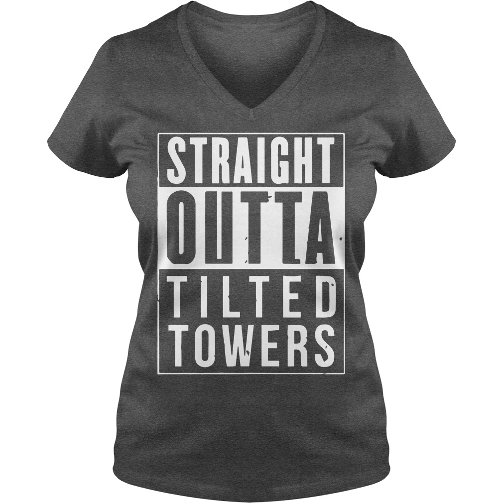 Straight Outta Tilted Towers Shirt 5 Straight Outta Tilted Towers V Neck