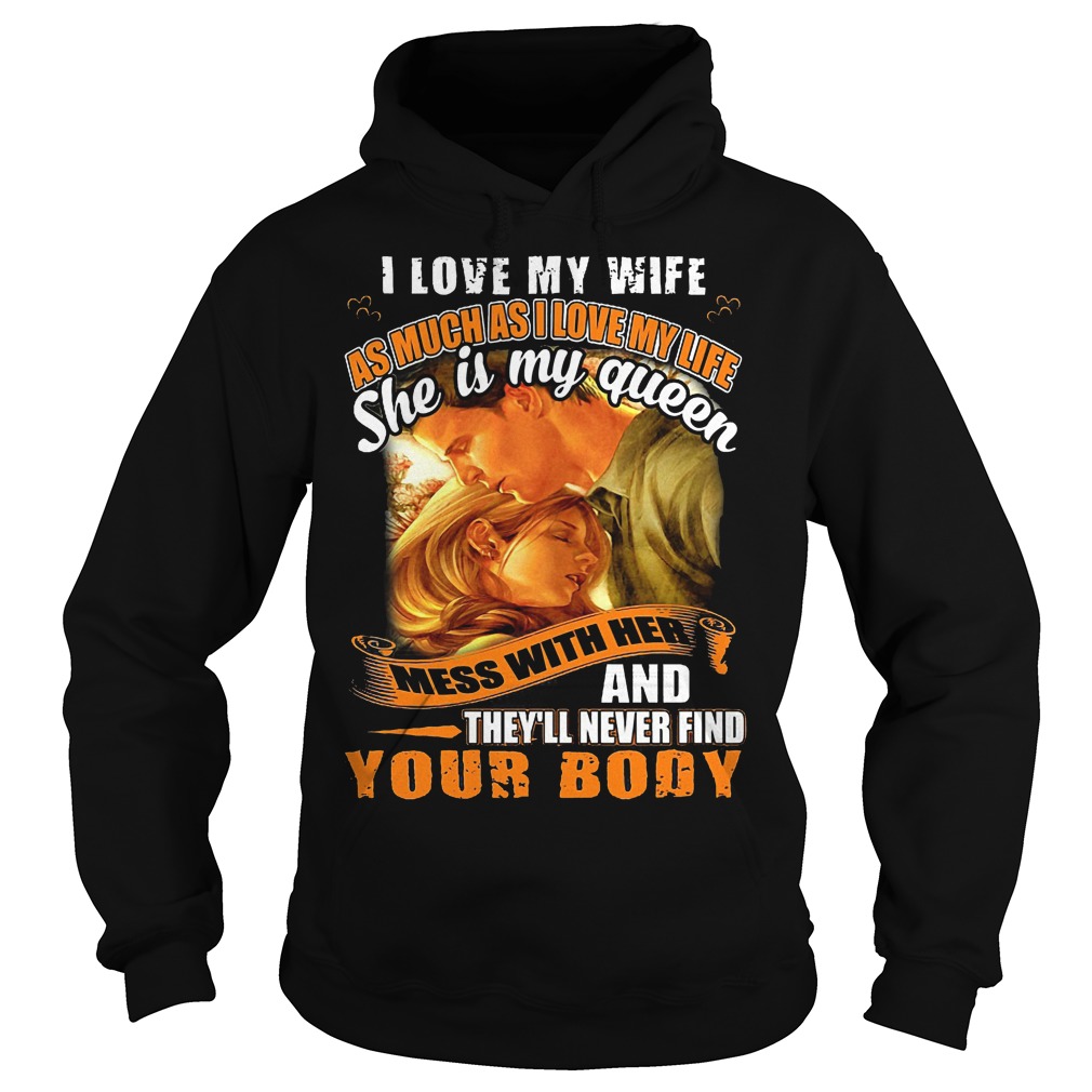 I Love My Wife As Much As I Love My Life Shirt 2 I Love My Wife As Much As I Love My Life Hoodie