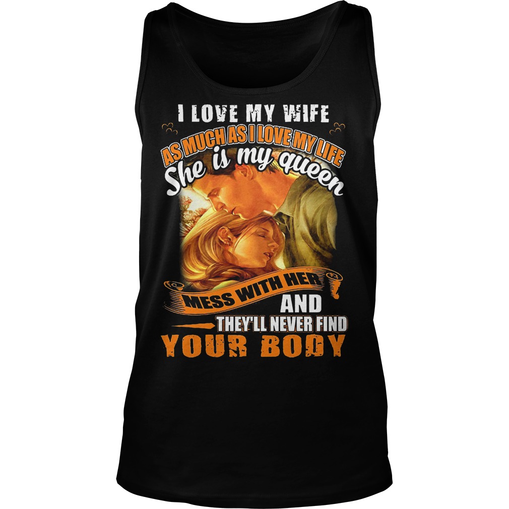 I Love My Wife As Much As I Love My Life Shirt 6 I Love My Wife As Much As I Love My Life Tanktop
