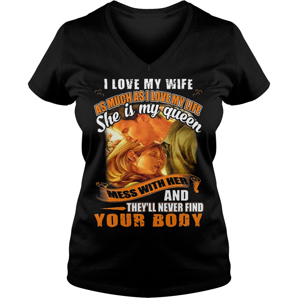 I Love My Wife As Much As I Love My Life Shirt 5 I Love My Wife As Much As I Love My Life V Neck