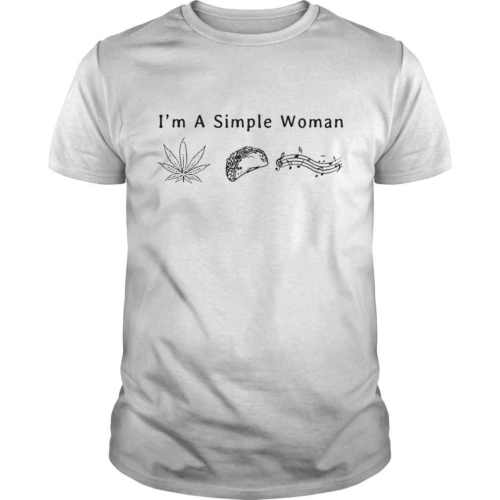 I'm A Simple Woman Like Weed Tacos And Music Shirt 7 I'm A Simple Woman Like Weed Tacos And Music Shirt