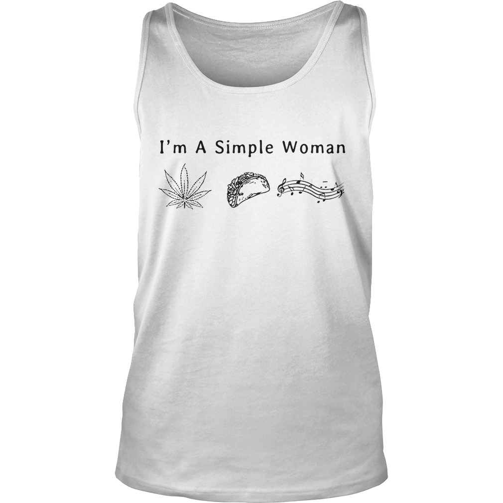 I'm A Simple Woman Like Weed Tacos And Music Shirt 6 I'm A Simple Woman Like Weed Tacos And Music Tanktop