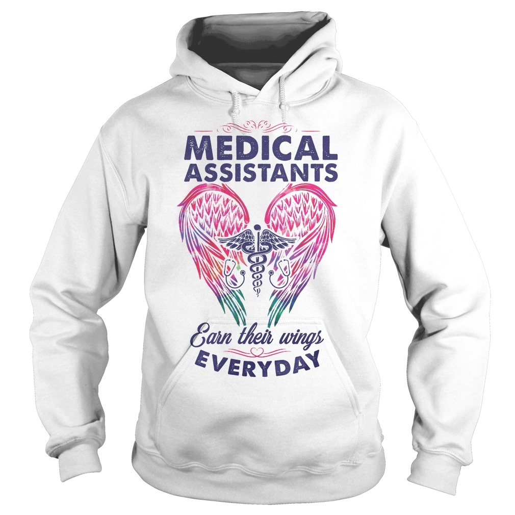 Medicial Assistants Earn Their Wings Everyday Hoodie