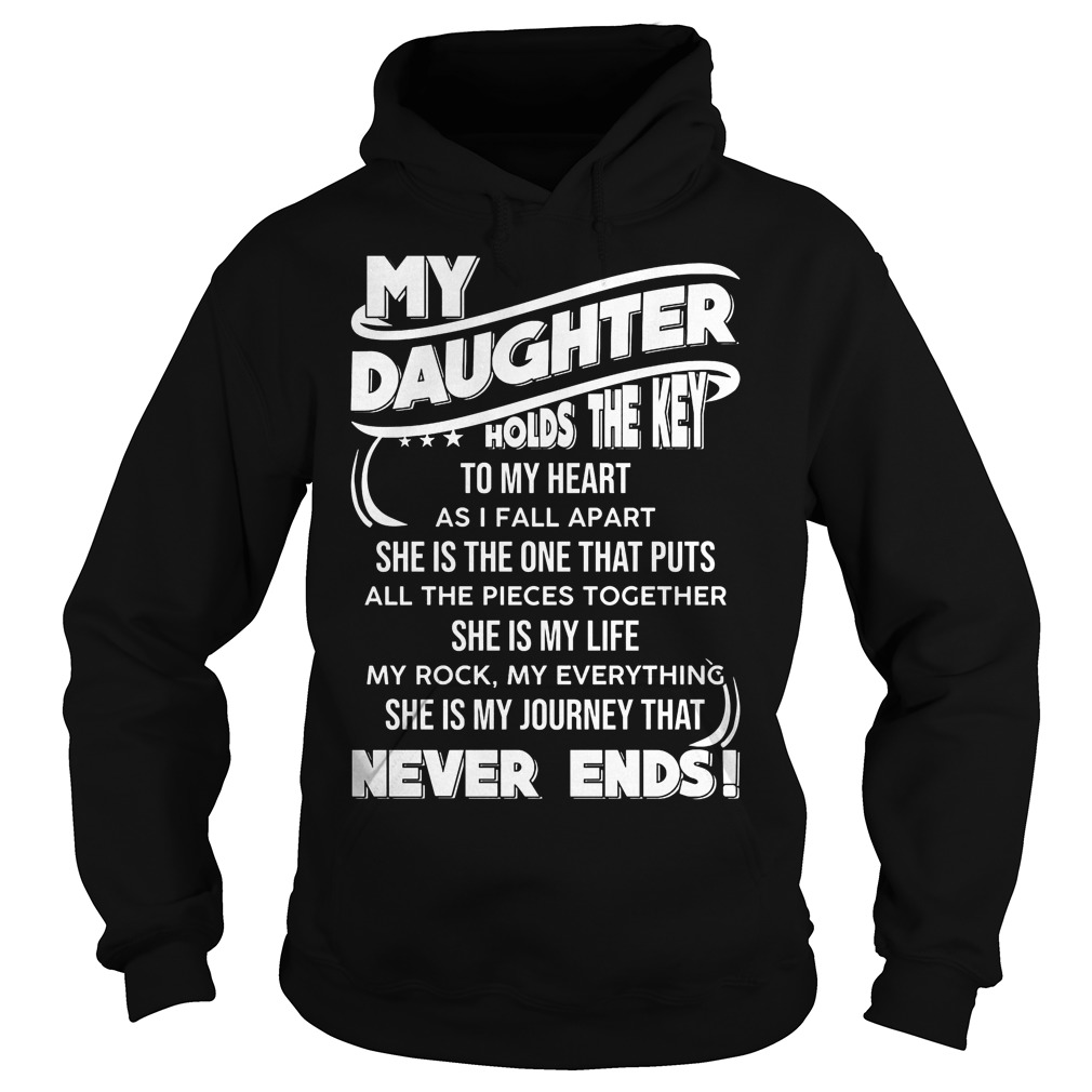 My Daughter Holds The Key To My Heart Shirt 2 My Daughter Holds The Key To My Heart Hoodie