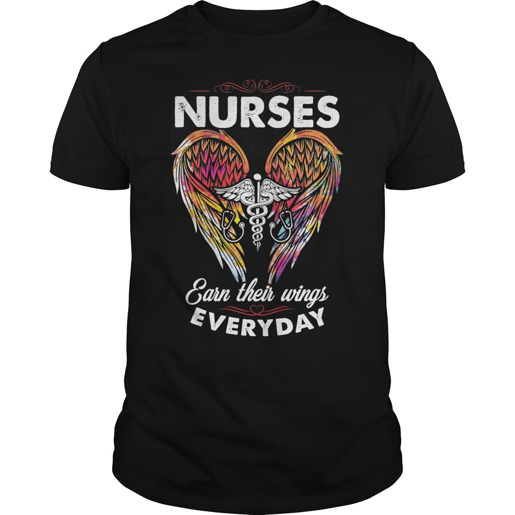 Nurses Earn Their Wings Everyday Shirt 7 Nurses Earn Their Wings Everyday Shirt