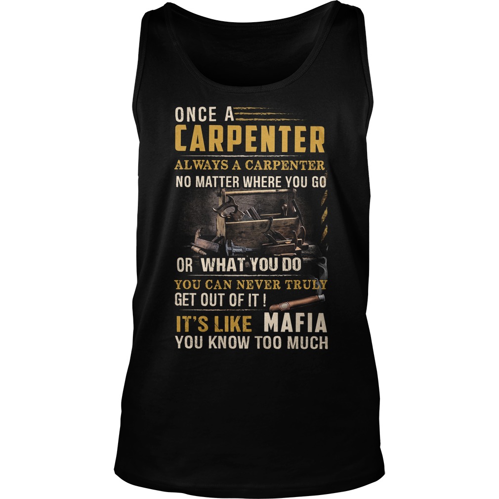 Once A Carpenter Always A Carpenter No Matter Where You Go Shirt 6 Once A Carpenter Always A Carpenter No Matter Where You Go Tanktop