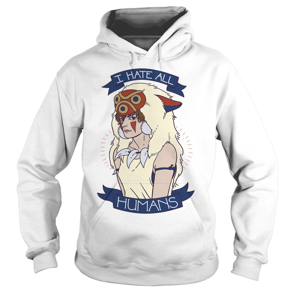 Princess Mononoke I Hate All Humans Shirt 2 Princess Mononoke I Hate All Humans Hoodie