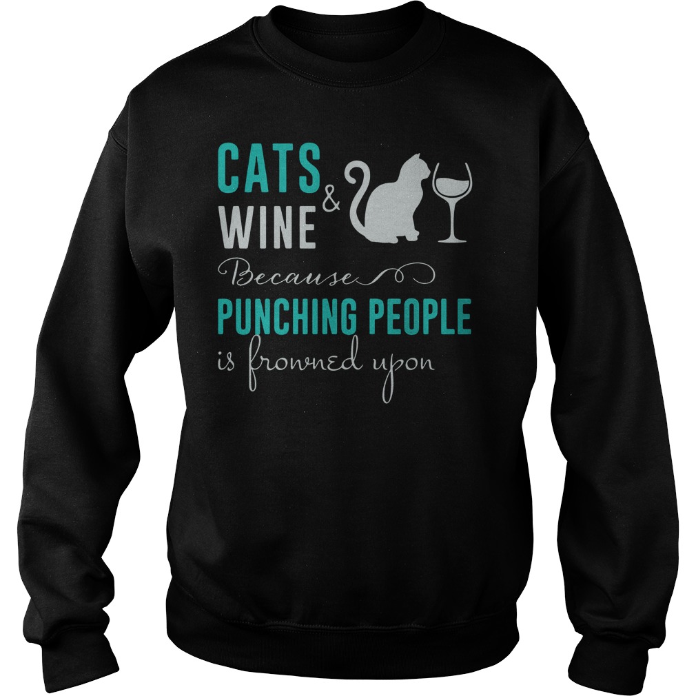 Cat And Wine Because Punching People Is Frowned Upon T-Shirt 3 Cat And Wine Because Punching People Is Frowned Upon Sweater