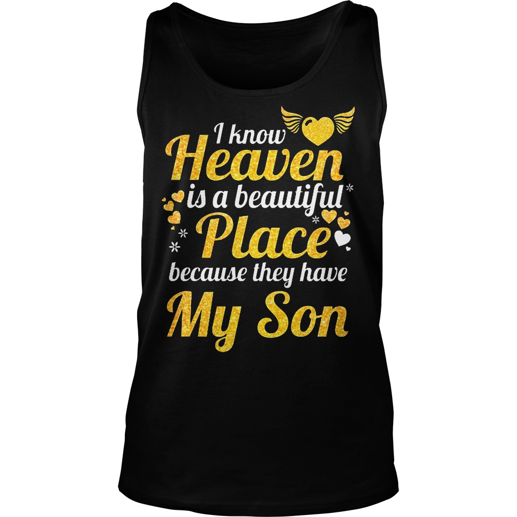 Heart And Wings I Know Heaven Is A Beautiful Place Because They Have My Son T-Shirt 6 Heart And Wings I Know Heaven Is A Beautiful Place Because They Have My Son Tanktop