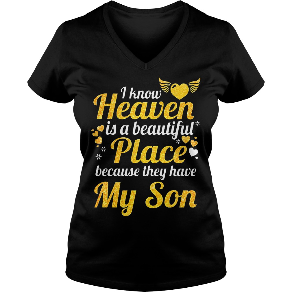 Heart And Wings I Know Heaven Is A Beautiful Place Because They Have My Son T-Shirt 5 Heart And Wings I Know Heaven Is A Beautiful Place Because They Have My Son V Neck