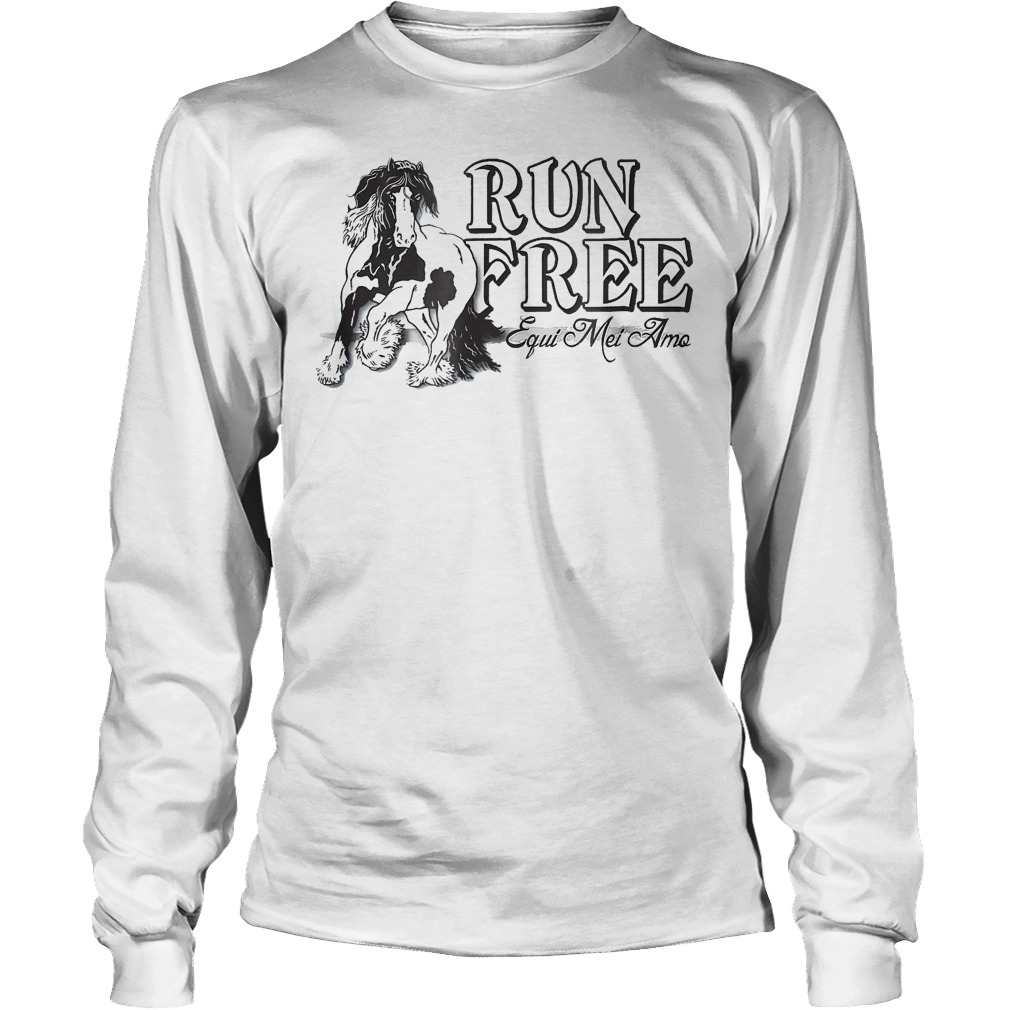 Horse Run Free Equi Mei Amo T-Shirt 4 Horse Run Free Equi Mei Amo Longsleeve