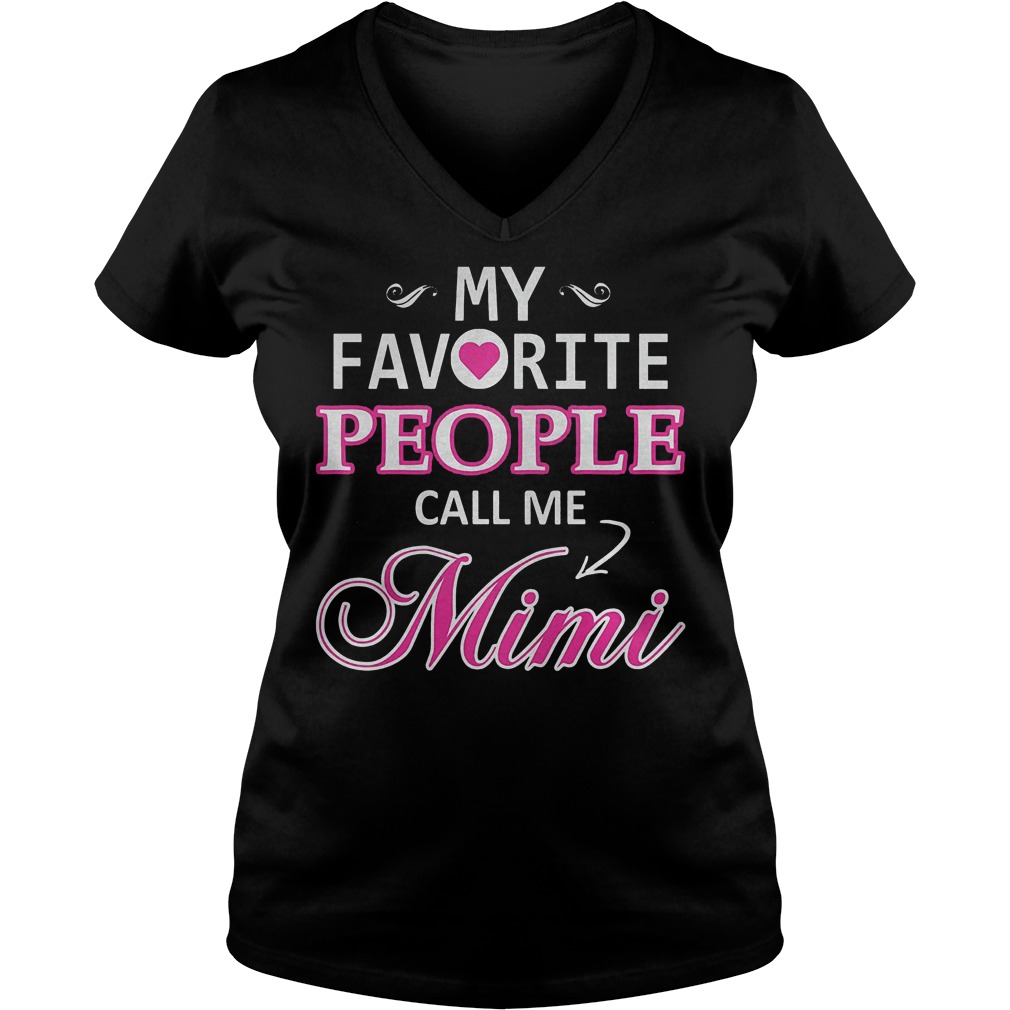 My Favorite People Call Me Mimi T-Shirt 5 My Favorite People Call Me Mimi V Neck
